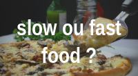 Test - Êtes-vous slow ou fast food ?