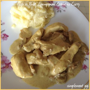 Filets de poulet, champignons crème et curry